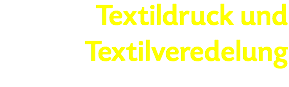 Textildruck und Textilveredelung
